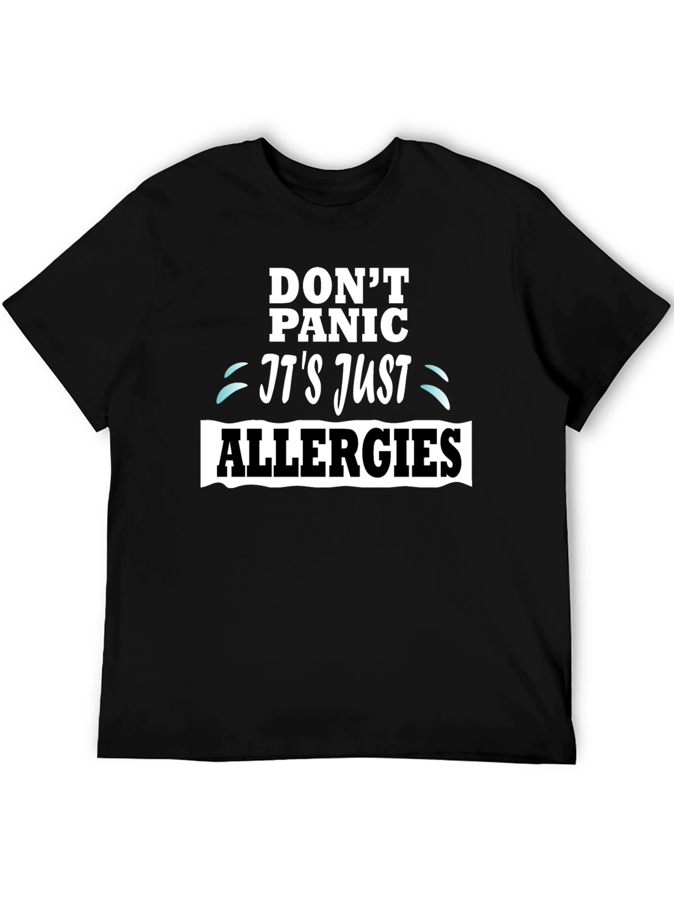Camiseta Negra Dont Panic Its Just Allergies