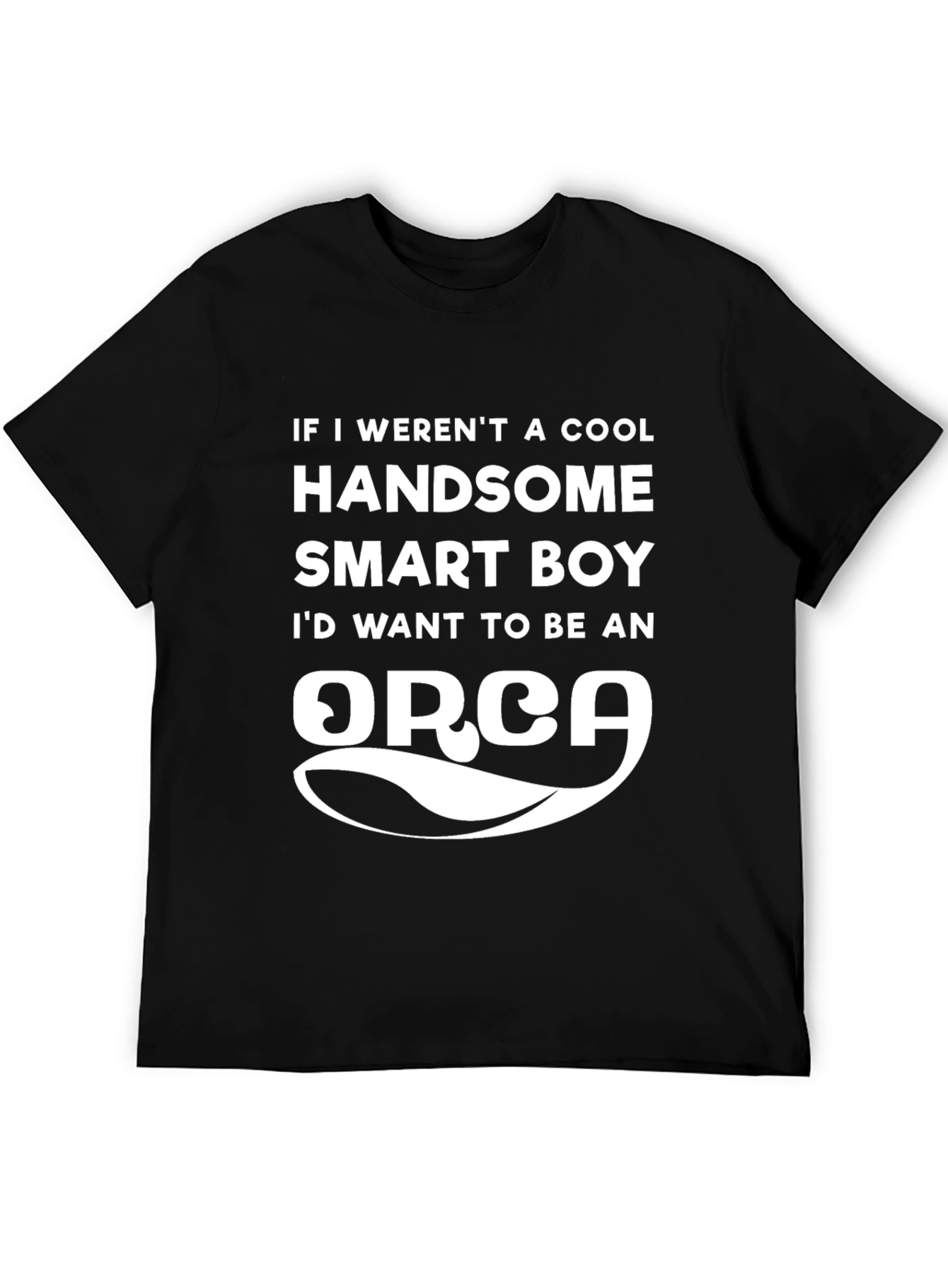 Camiseta Negra: Cool Guapo Inteligente ¡Orca!