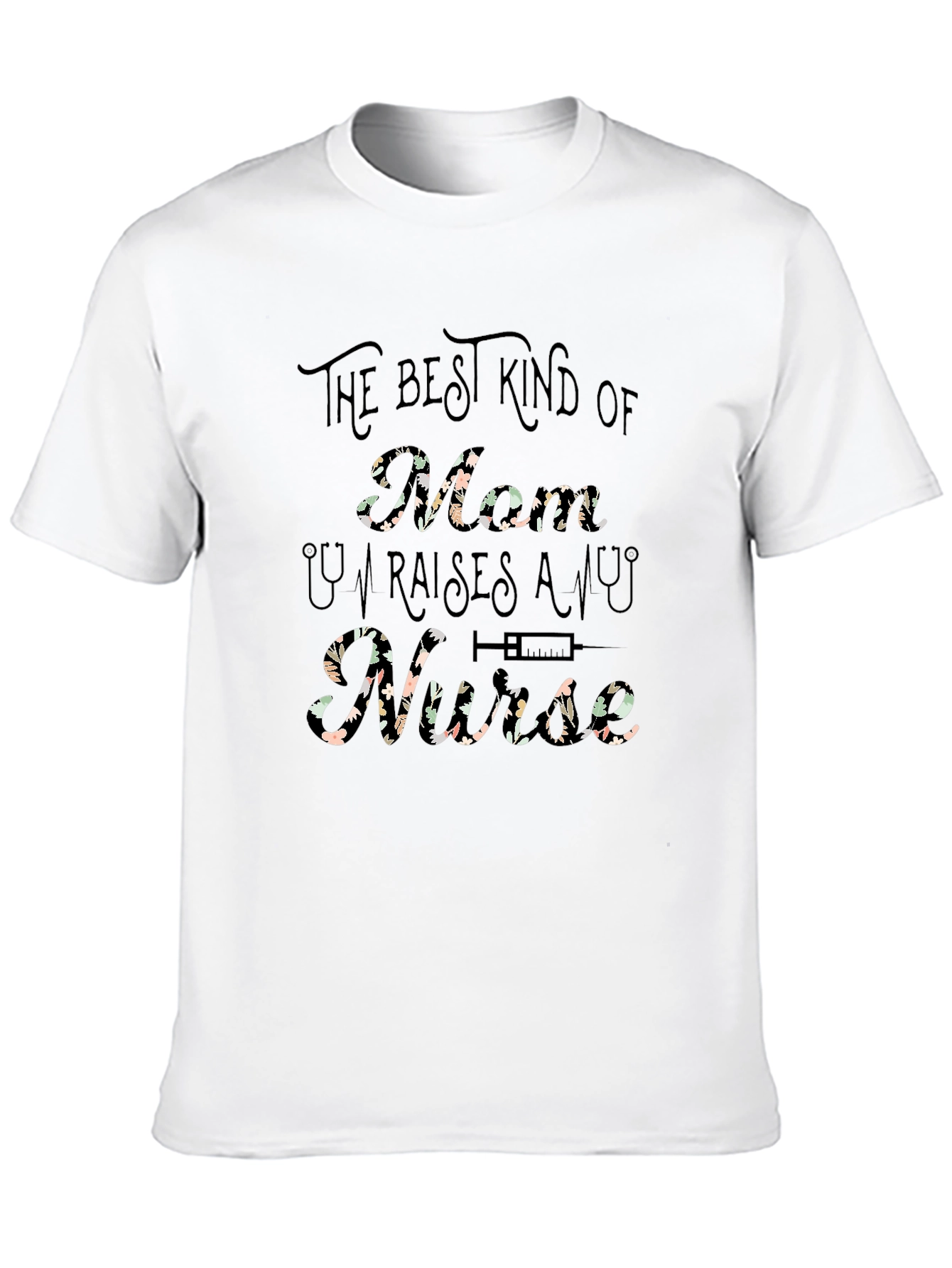Camiseta The best kind of Mom raises a Nurse