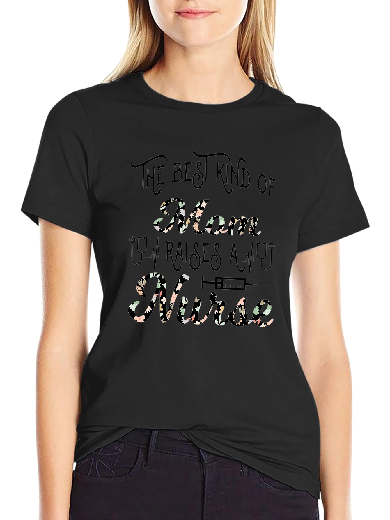 Camiseta The best kind of Mom raises a Nurse