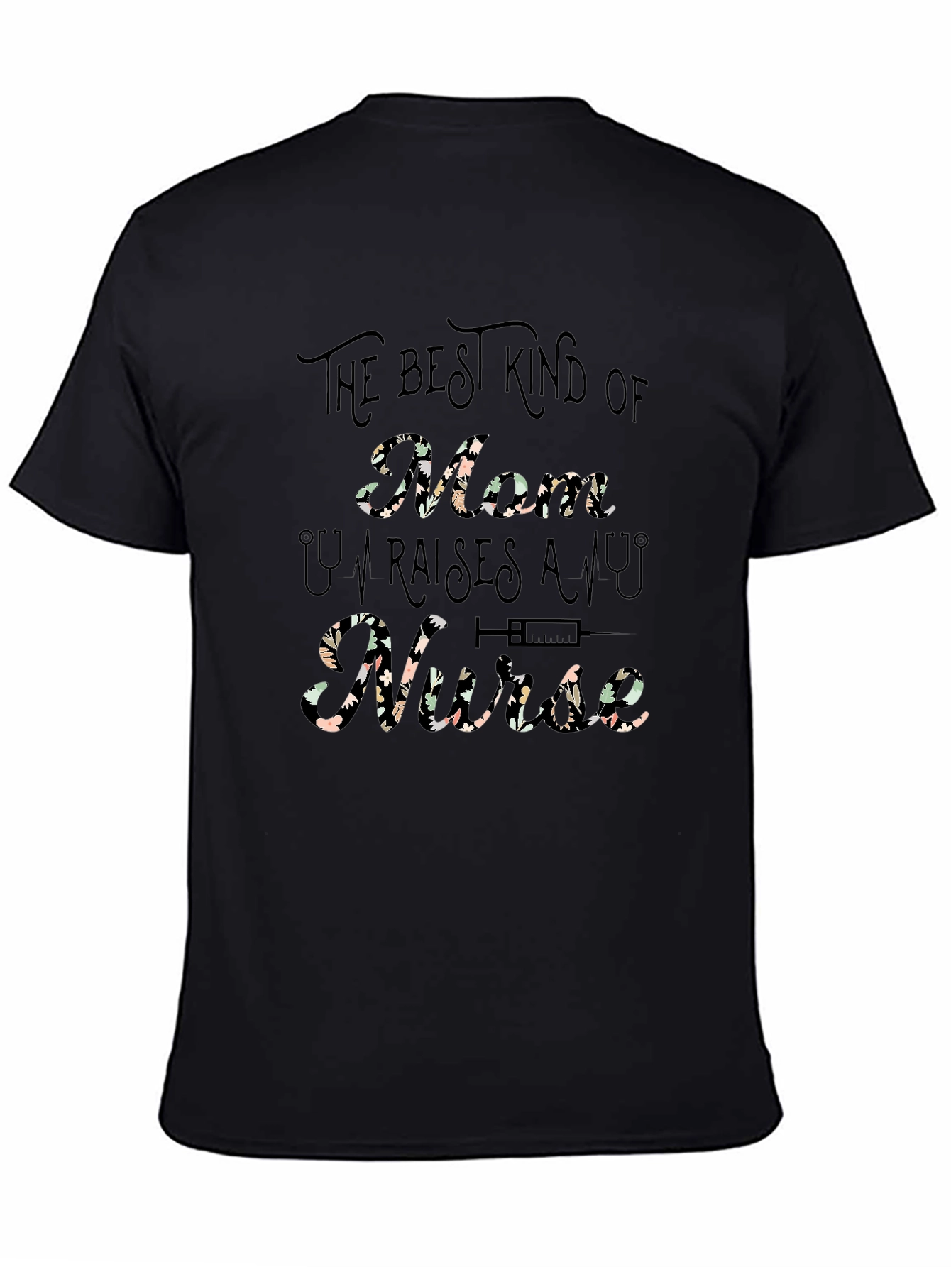 Camiseta The best kind of Mom raises a Nurse