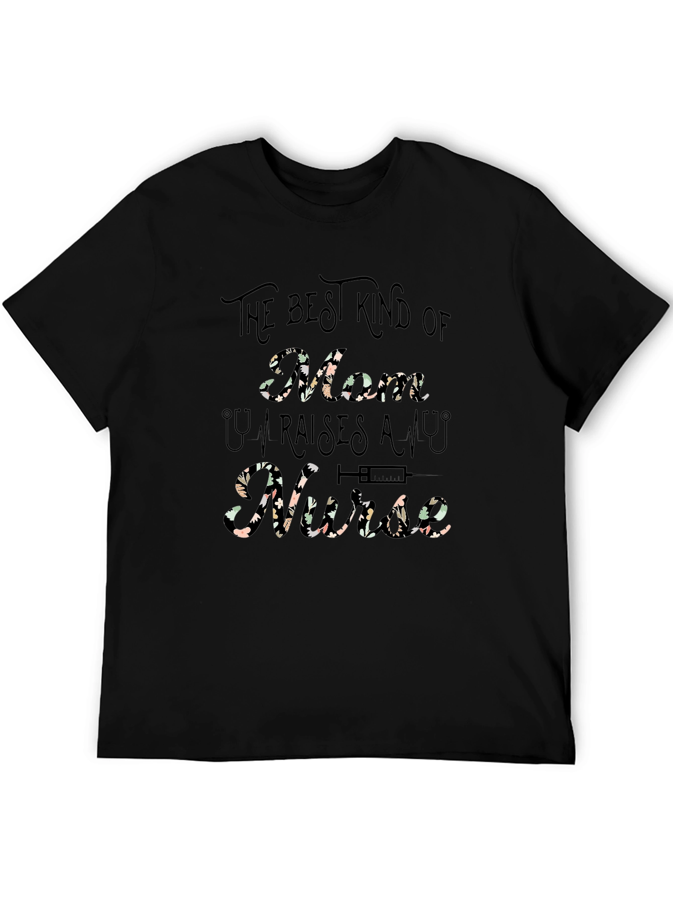 Camiseta The best kind of Mom raises a Nurse