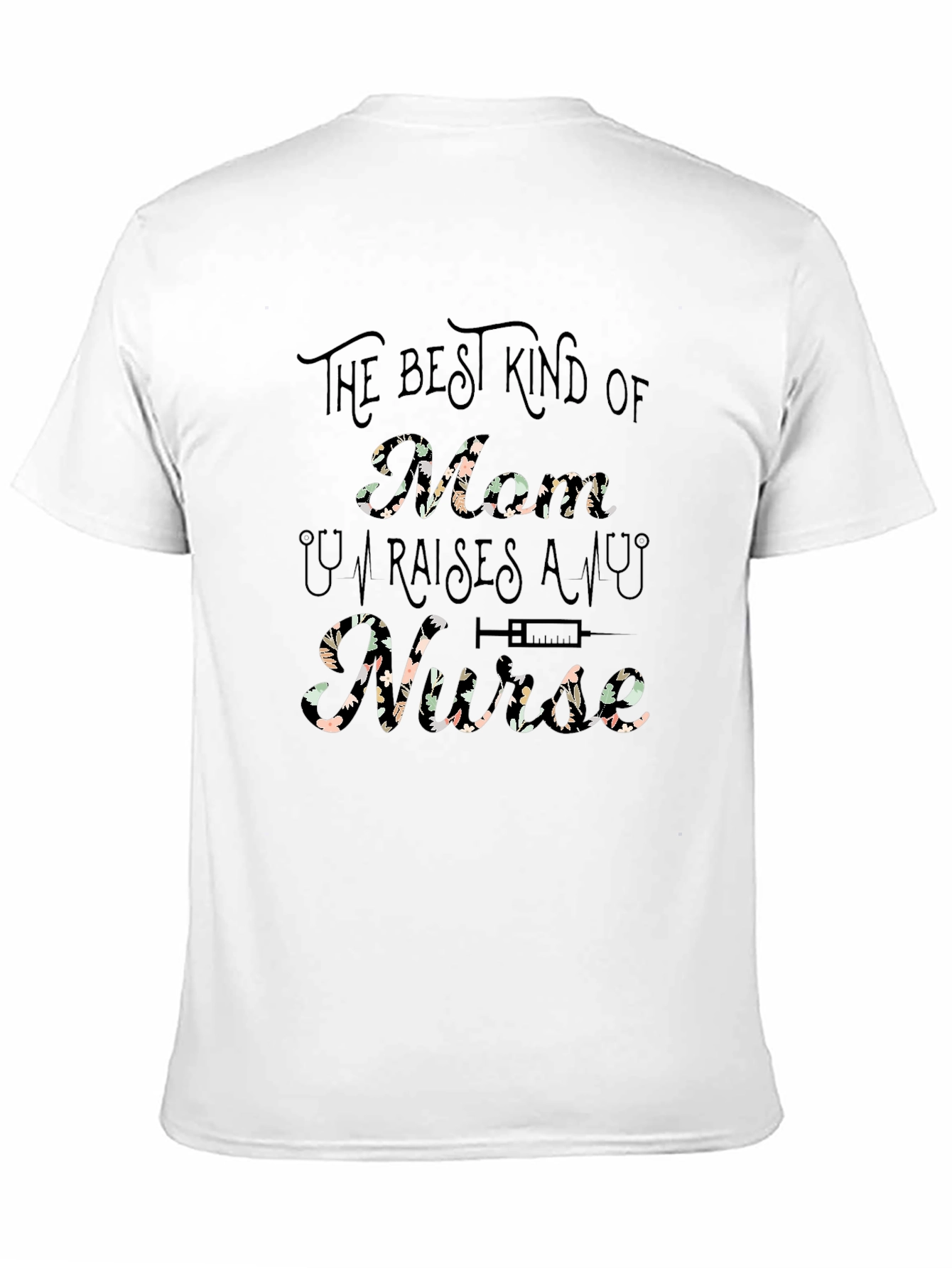 Camiseta The best kind of Mom raises a Nurse